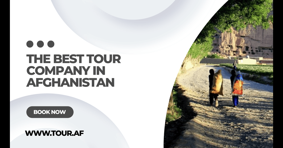 The Best Tour Company in Afghanistan
